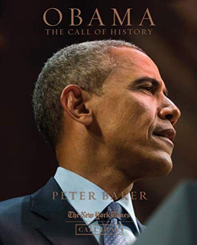 

Obama: The Call of History, Hardcover Book, By: Peter Baker