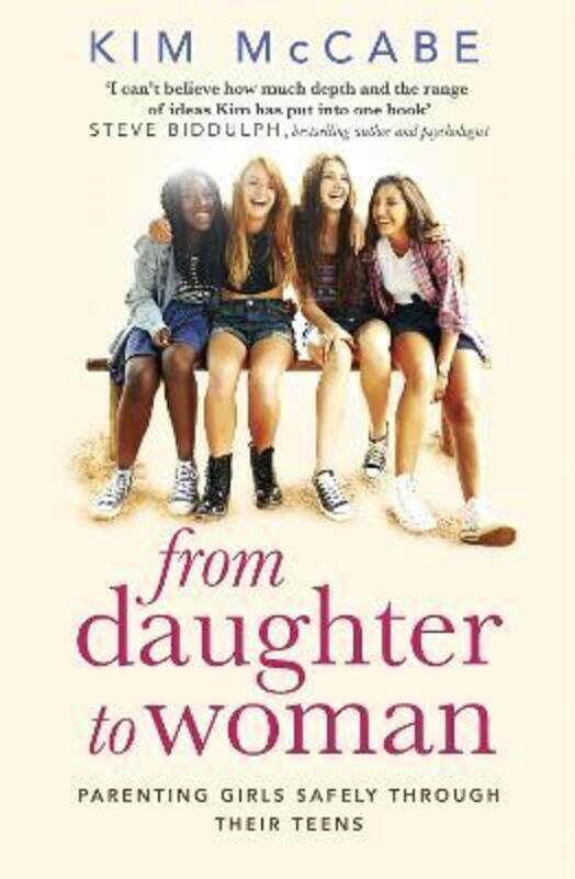 From Daughter to Woman: Parenting girls safely through their teens.paperback,By :McCabe, Kim