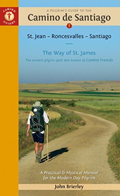 

A Pilgrims Guide to the Camino De Santiago by John John Brierley Brierley-Paperback