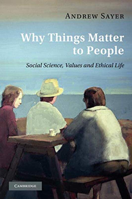 

Why Things Matter to People by Andrew Lancaster University Sayer-Paperback