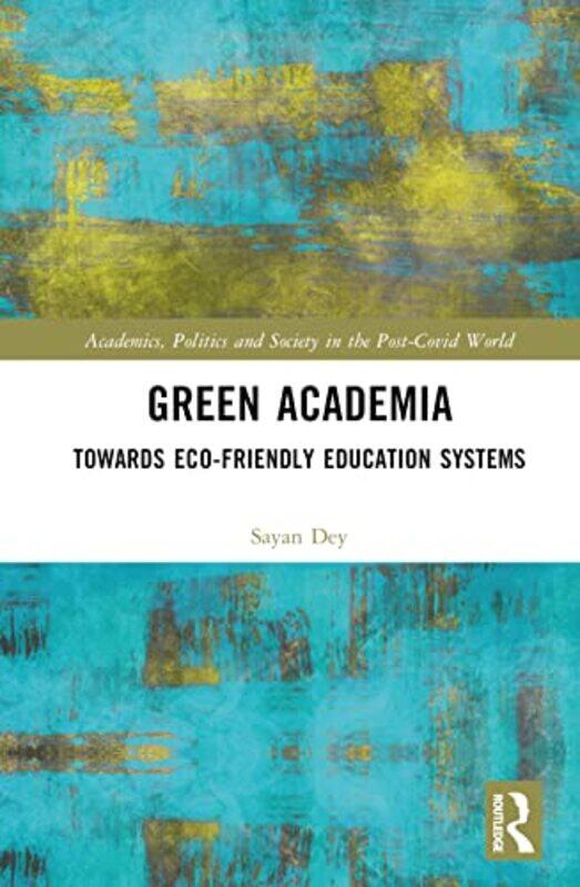 

Green Academia by Sayan (Alliance University, Bangalore) Dey-Hardcover