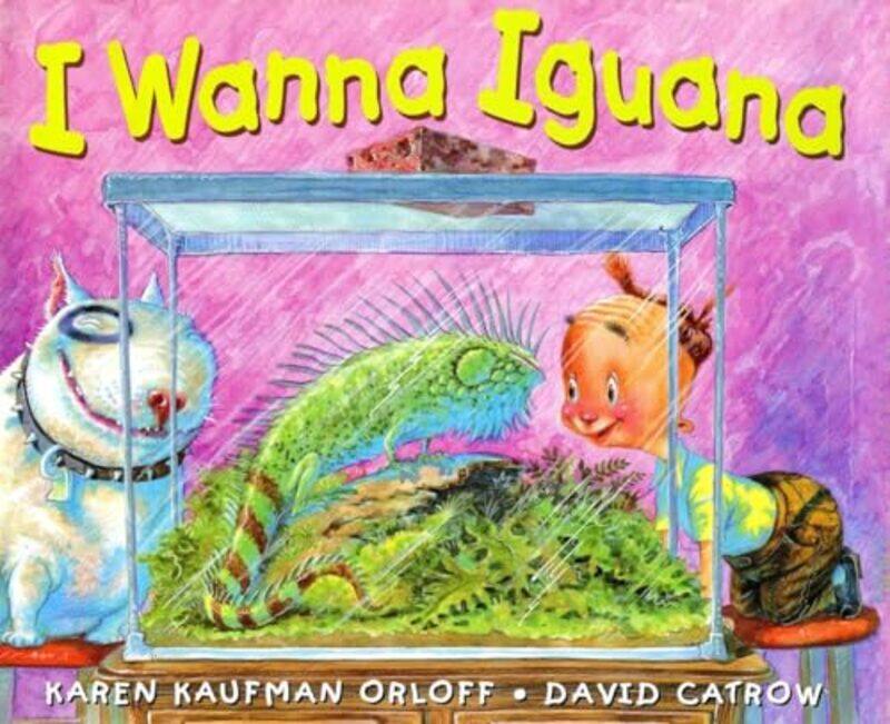 

I Wanna Iguana By Orloff Karen Kaufman - Hardcover