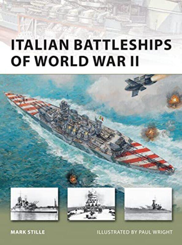 

Italian Battleships of World War II by Mark Author StillePaul Illustrator Wright-Paperback
