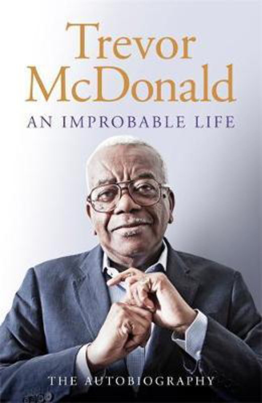 An Improbable Life: The Autobiography, Paperback Book, By: Trevor McDonald