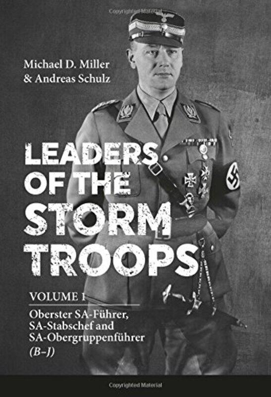 

Leaders of the Storm Troops by Michael D MillerAndreas Schulz-Hardcover