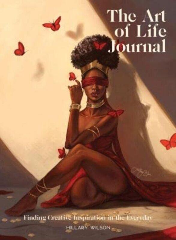 

The Art Of Life Journal by Hilary (Hilary Wilson) Wilson-Paperback