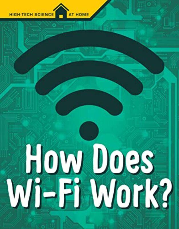 

How Does WiFi Work by Mark Weakland-Paperback