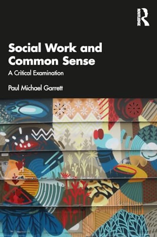 

Social Work and Common Sense by Paul Michael Garrett -Paperback