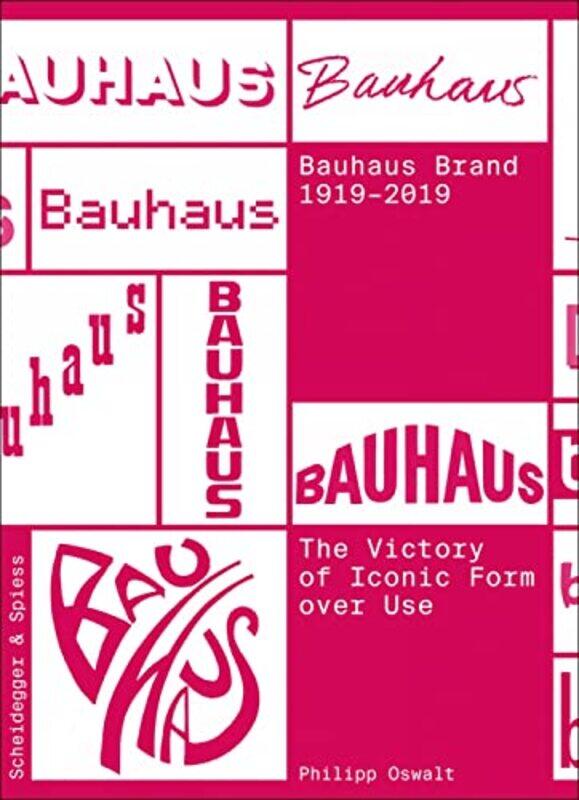 

The Bauhaus Brand 19192019 by Philipp Oswalt-Paperback
