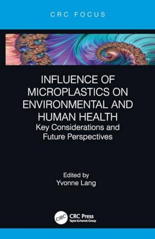 

Influence of Microplastics on Environmental and Human Health by Daniel HahnLeonie Flynn-Paperback