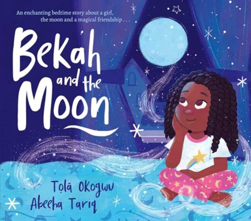 

Bekah and the Moon by Tola OkogwuAbeeha Tariq-Paperback
