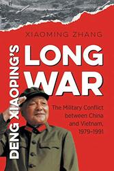 Deng Xiaopings Long War The Military Conflict Between China And Vietnam 1979-1991 By Zhang Xiaoming - Paperback