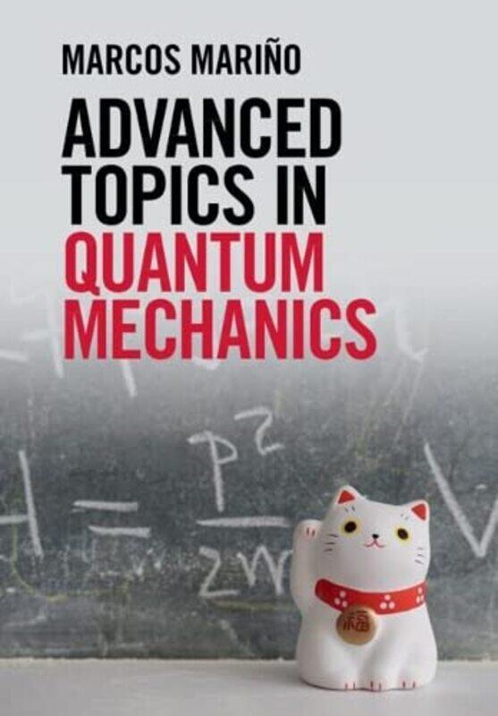 

Advanced Topics in Quantum Mechanics by Boris J California Institute of Technology Pasadena USA LuriePaul California Institute of Technology Pasadena