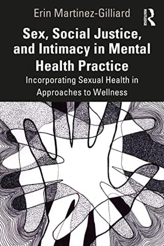 

Sex Social Justice and Intimacy in Mental Health Practice by Hank Prunckun-Paperback