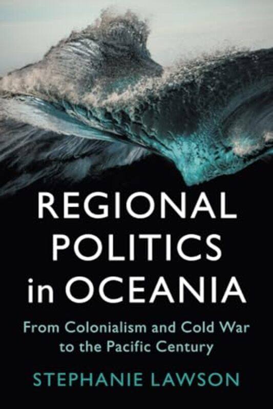 

Regional Politics in Oceania by Stephanie Macquarie University, Sydney Lawson-Paperback