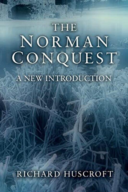 

The Norman Conquest by Richard Huscroft-Paperback