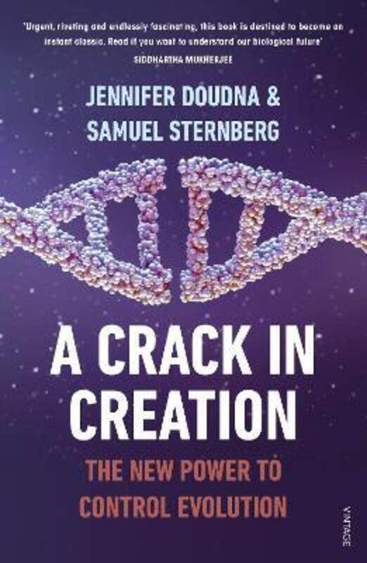 

A Crack in Creation: The New Power to Control Evolution,Paperback,ByDoudna, Jennifer - Sternberg, Samuel