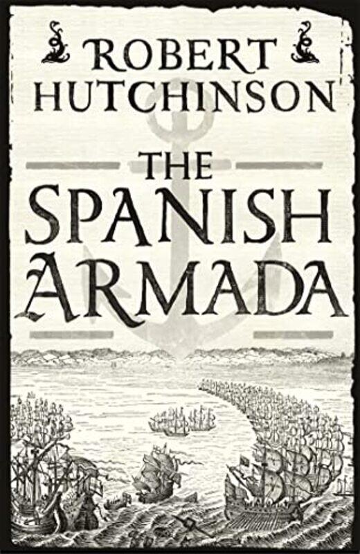 

The Spanish Armada by Robert Hutchinson-Paperback