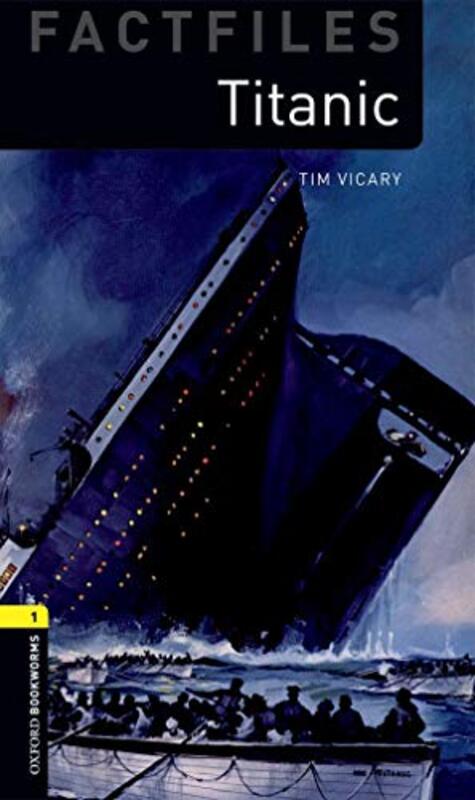 Oxford Bookworms Library Factfiles Level 1 Titanic by Vicary, Tim Paperback