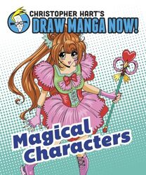 Magical Characters Christopher Harts Draw Manga Now Hart, Christopher Paperback