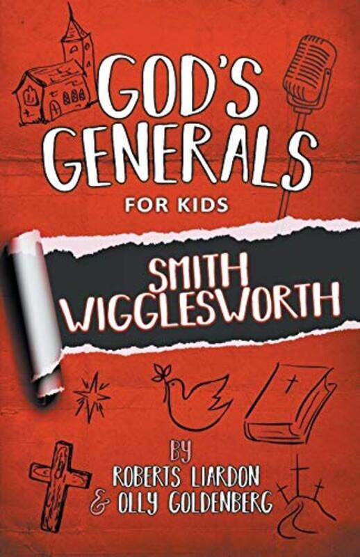 

Gods Generals For Kids Volume 2 Smith Wigglesworth by Roberts Liardon-Paperback