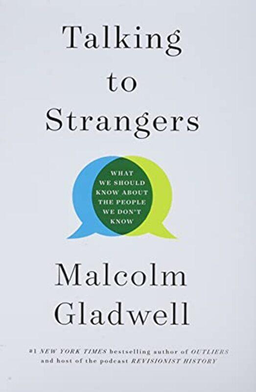 

Talking to Strangers: What We Should Know about the People We Dont Know , Hardcover by Gladwell, Malcolm