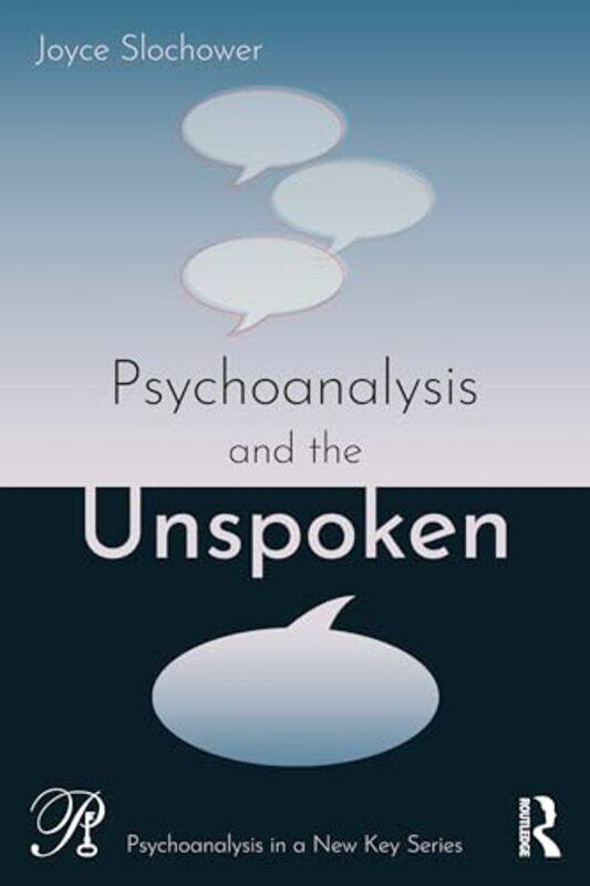 

Psychoanalysis and the Unspoken by Joyce New York University Postdoctoral Program in Psychotherapy and Psychoanalysis, USA Slochower-Paperback