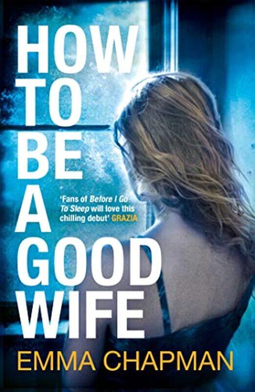 

How To Be A Good Wife By Emma Chapman Paperback