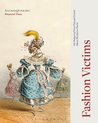 Fashion Victims: The Dangers of Dress Past and Present.paperback,By :Matthews David, Alison