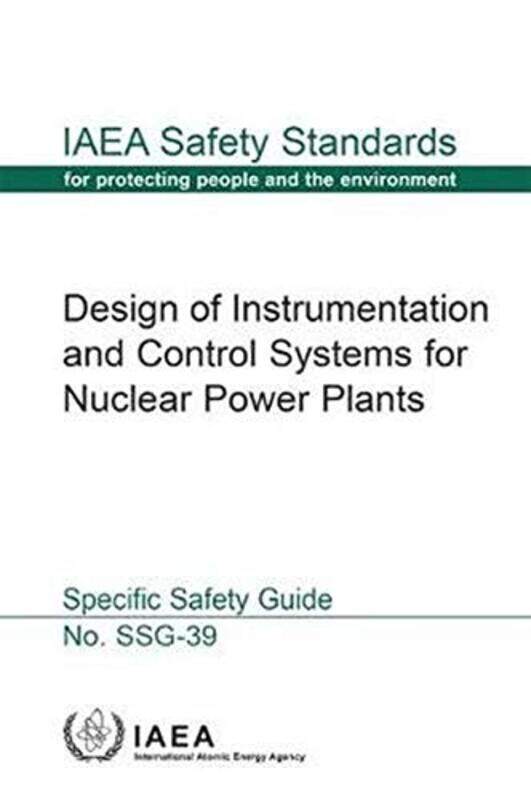 

Design of Instrumentation and Control Systems for Nuclear Power Plants by IAEA-Paperback