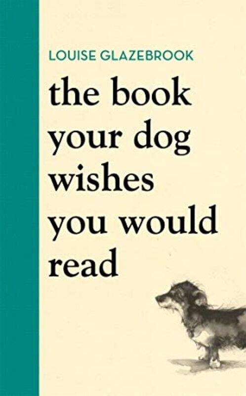 

The Book Your Dog Wishes You Would Read by Louise Glazebrook-Hardcover