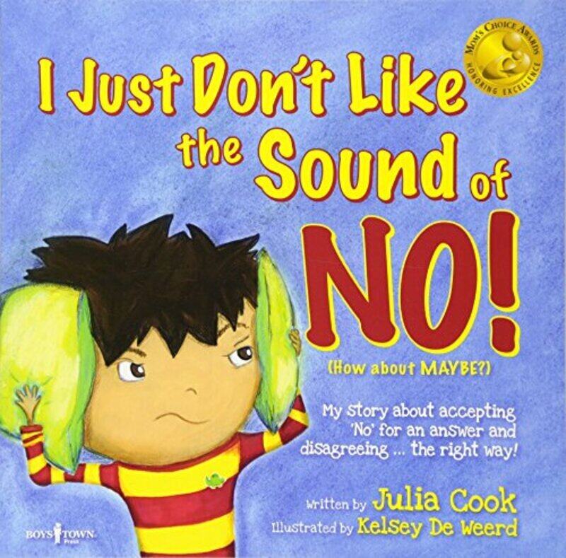 

I Just Dont Like The Sound Of No My Story About Accepting No For An Answer And Disagreeing The Rig By Julia Cook - Paperback