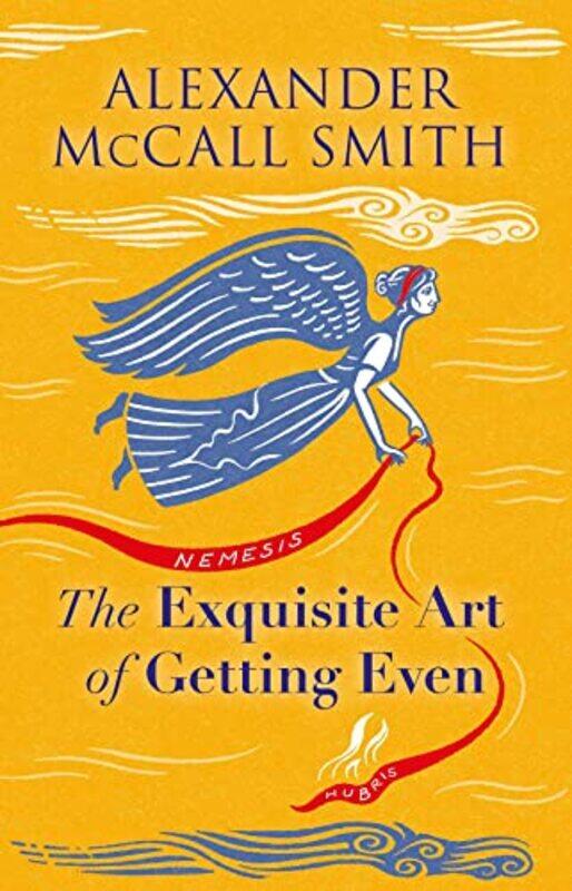 

The Exquisite Art of Getting Even by Alexander McCall Smith-Hardcover