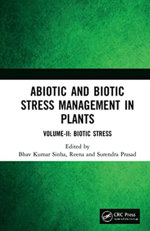 

Abiotic and Biotic Stress Management in Plants by James McRaeMark BoultonJames E BakerRobert E BurnettAnna HolyanKristan StoddartJeremy B StraughnLisa