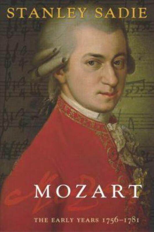 

Mozart: The Early Years 1756-1781.Hardcover,By :Stanley Sadie
