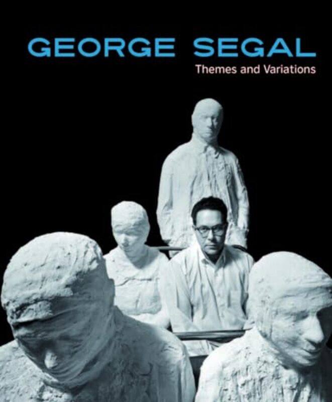 

George Segal Themes And Variations by Zimmerli Art MuseumAngela Stief-Hardcover