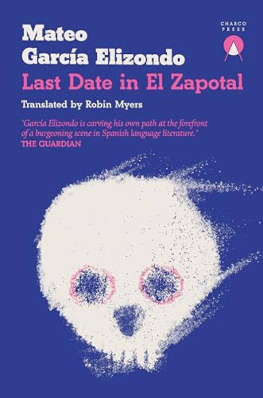 

Last Date in El Zapotal by Mateo Garcia ElizondoRobin Myers-Paperback