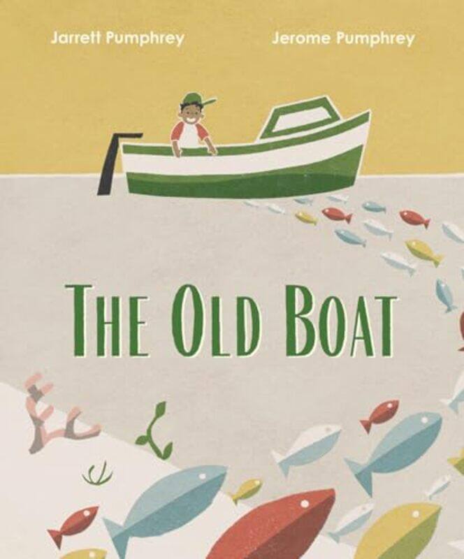 

The Old Boat by Pumphrey, Jarrett - Pumphrey, Jerome - Hardcover