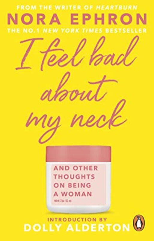 

I Feel Bad About My Neck by Nora Ephron-Paperback
