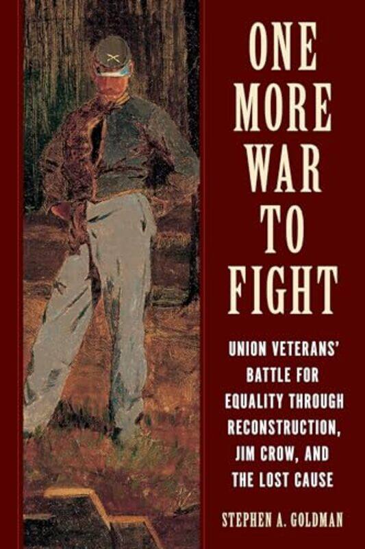 

One More War to Fight by Stephen A Goldman-Hardcover