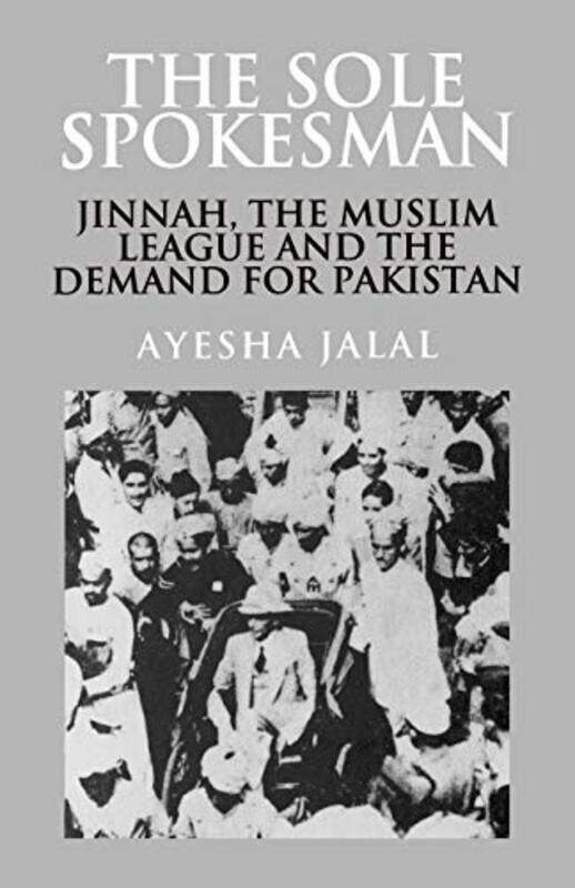 

The Sole Spokesman by Ayesha Columbia University, New York Jalal-Paperback