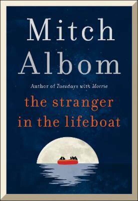 

The Stranger in the Lifeboat ,Hardcover By Albom, Mitch