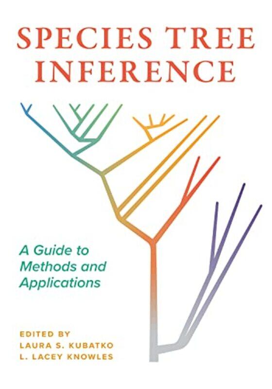 

Species Tree Inference by Laura KubatkoL Lacey Knowles-Paperback