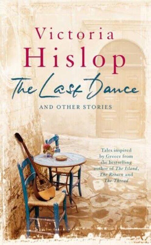 

The Last Dance and Other Stories, Hardcover Book, By: Victoria Hislop