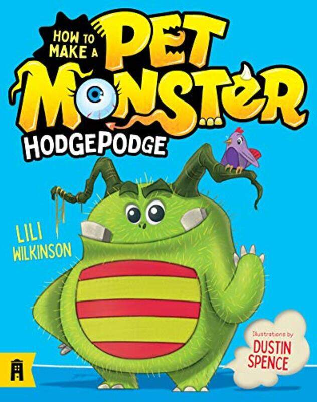 

How To Make A Pet Monster Hodgepodge by Lili WilkinsonDustin Spence-Paperback