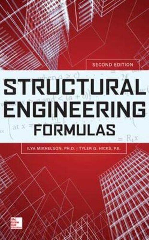 

Structural Engineering Formulas, Second Edition Hardcover by Ilya Mikhelson