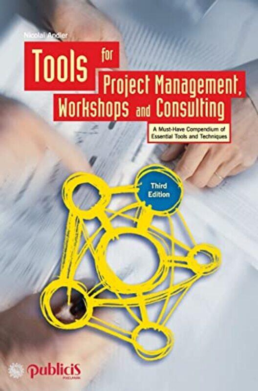 

Tools for Project Management Workshops and Consulting by Nicolai Roggebaai, South Africa Andler-Hardcover