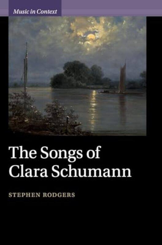 

The Songs of Clara Schumann by Stephen University of Oregon Rodgers-Hardcover