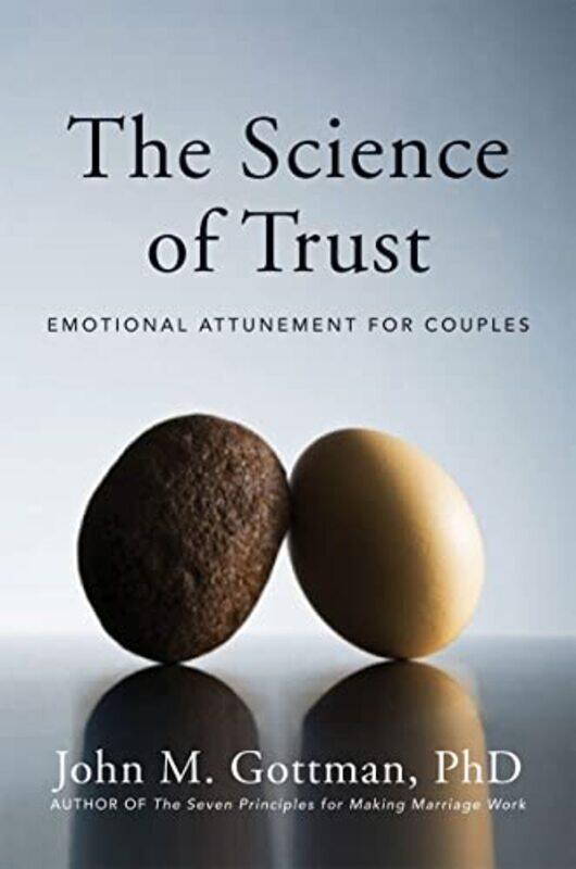 

The Science of Trust: Emotional Attunement for Couples,Hardcover,by:Gottman, John M., Ph.D.