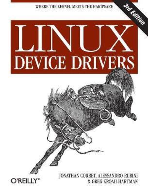 

Linux Device Drivers 3e,Paperback, By:Corbet, Jonathan